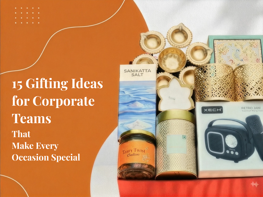 15 Gifting Ideas for Corporate Teams That Make Every Occasion Special